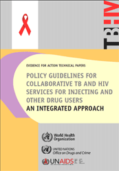 Policy guidelines for collaborative HIV and TB services for injecting and other drug users