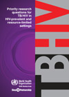 Priority research questions for TB/HIV in HIV-prevalent and resource-limited settings